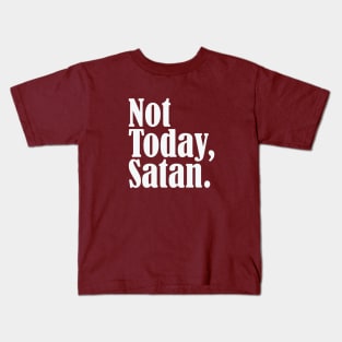 Not Today, Satan Kids T-Shirt